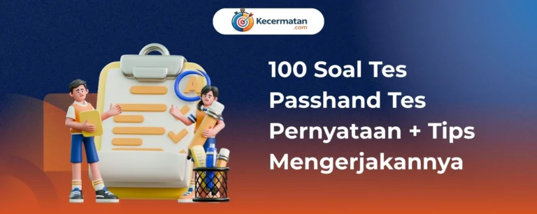 100 Soal Tes Passhand Tes Pernyataan + Tips Mengerjakannya